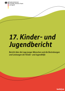 Titelseite des 17. Kinder- und Jugendberichts. Oben links steht die Wort-Bild-Marke des Bundesministeriums für Familie, Senioren, Frauen und Jugend. in der Bildmitte der Titel mit Untertitel. Es gibt drei Farben, die wellenförmig untereinander liegen: Weiß, darunter Grün, abschließend Orange.